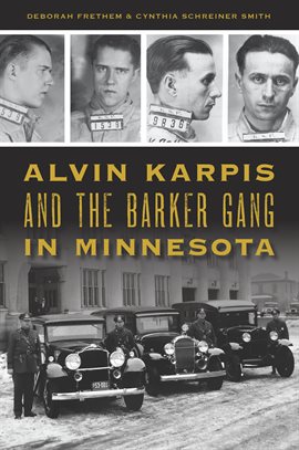Cover image for Alvin Karpis and the Barker Gang in Minnesota