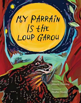 My Parrain Is the Loup Garou