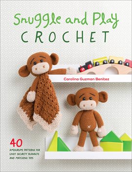 Cover image for Snuggle and Play Crochet