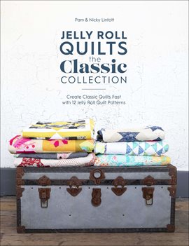 Cover image for Jelly Roll Quilts: The Classic Collection