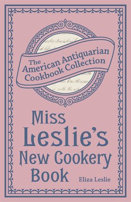 Imagen de portada para Miss Leslie's New Cookery Book