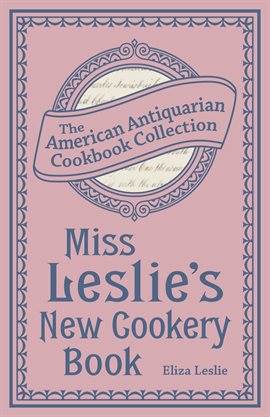Cover image for Miss Leslie's New Cookery Book