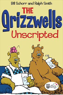 Cover image for The Grizzwells: Unscripted