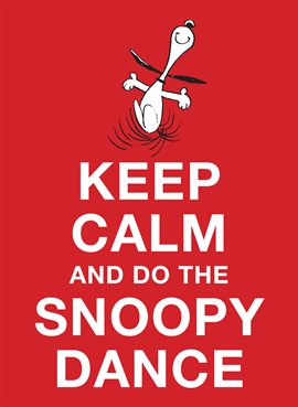 Imagen de portada para Keep Calm and Do the Snoopy Dance