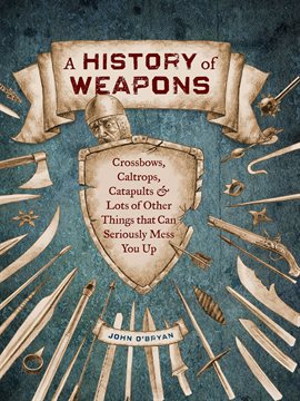 Cover image for A History of Weapons