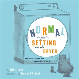Cover image for Normal Is Just a Setting on the Dryer