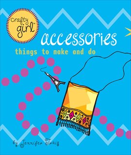 Cover image for Crafty Girl: Accessories