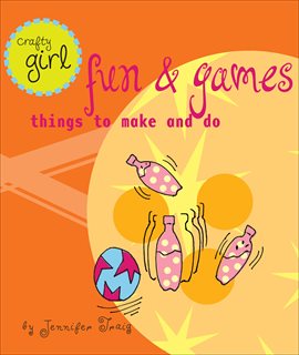 Cover image for Crafty Girl: Fun & Games