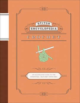 Imagen de portada para Stitch Encyclopedia: Crochet