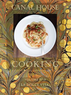Cover image for Canal House Cooking, Volume N° 7