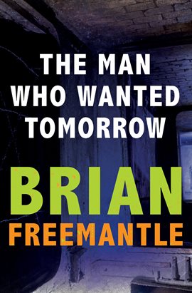 Cover image for The Man Who Wanted Tomorrow