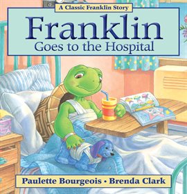 Cover image for Franklin Goes to the Hospital