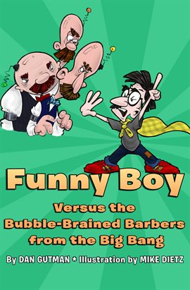 Imagen de portada para Funny Boy Versus the Bubble-Brained Barbers from the Big Bang