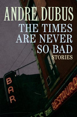 Cover image for The Times Are Never So Bad