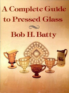 Cover image for A Complete Guide to Pressed Glass