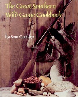 Imagen de portada para The Great Southern Wild Game Cookbook