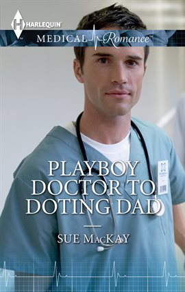 Cover image for Playboy Doctor to Doting Dad