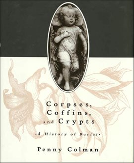 Cover image for Corpses, Coffins, and Crypts