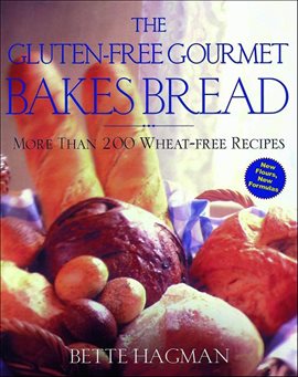 Cover image for The Gluten-Free Gourmet Bakes Bread