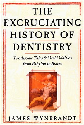 Imagen de portada para The Excruciating History of Dentistry