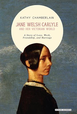 Cover image for Jane Welsh Carlyle and Her Victorian World
