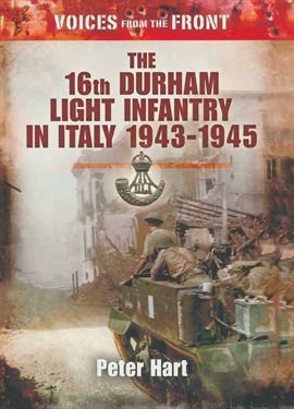 Cover image for The 16th Durham Light Infantry in Italy, 1943–1945