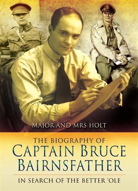 Cover image for The Biography of Captain Bruce Bairnsfather