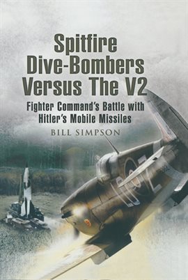 Cover image for Spitfire Dive-Bombers Versus the V2