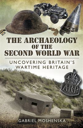 Cover image for The Archaeology of the Second World War