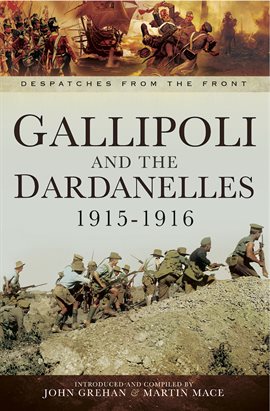 Cover image for Gallipoli and the Dardanelles, 1915–1916