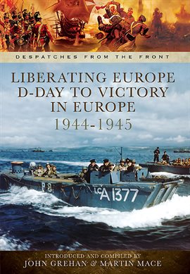 Cover image for Liberating Europe: D-Day to Victory in Europe, 1944–1945