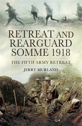 Cover image for Retreat and Rearguard, Somme 1918