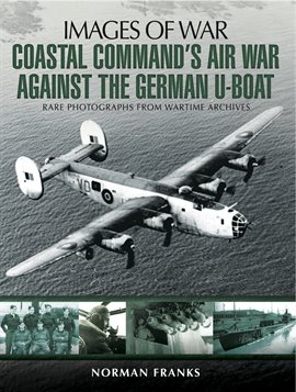 Imagen de portada para Coastal Command's Air War Against the German U-Boats