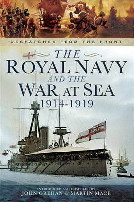 Cover image for The Royal Navy and the War at Sea, 1914–1919