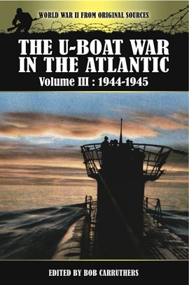 Cover image for The U-Boat War in the Atlantic, 1944–1945