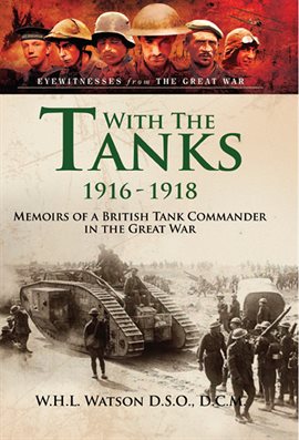 Cover image for With the Tanks, 1916–1918