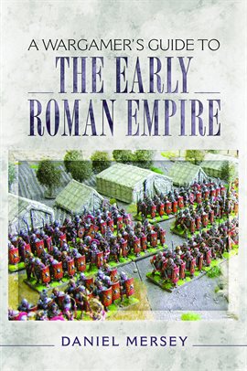 Cover image for A Wargamer's Guide to the Early Roman Empire