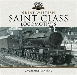 Cover image for Great Western: Saint Class Locomotives