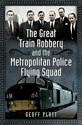 Cover image for The Great Train Robbery and the Metropolitan Police Flying Squad