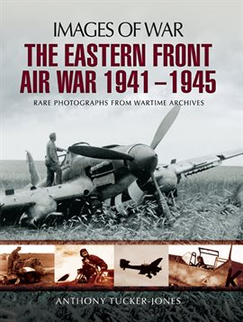 Cover image for The Eastern Front Air War, 1941–1945