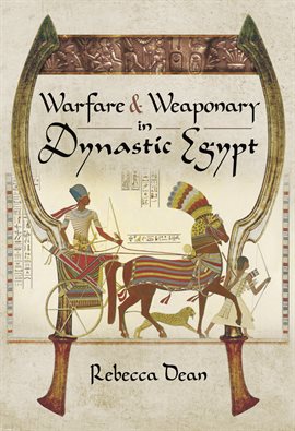 Cover image for Warfare & Weaponry in Dynastic Egypt