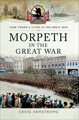 Cover image for Morpeth in the Great War