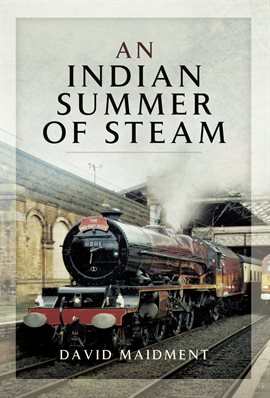 Cover image for An Indian Summer of Steam