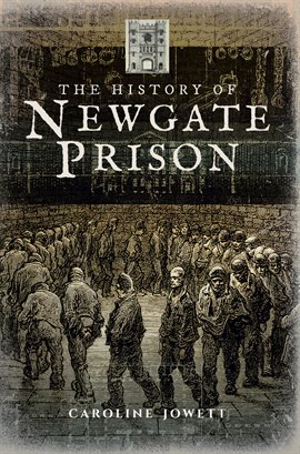 Cover image for The History of Newgate Prison