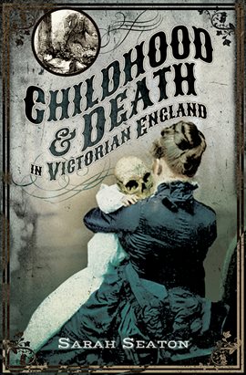 Cover image for Childhood & Death in Victorian England