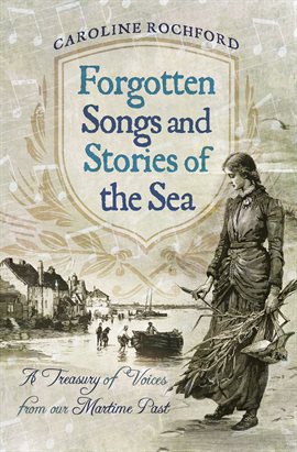 Imagen de portada para Forgotten Songs and Stories of the Sea