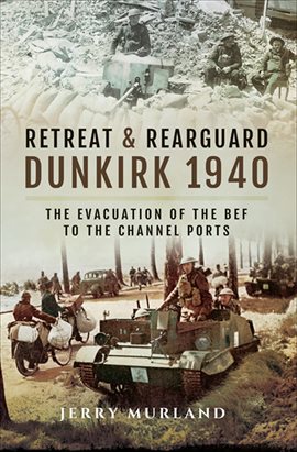 Cover image for Retreat & Rearguard: Dunkirk 1940
