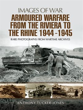 Cover image for Armoured Warfare from the Riviera to the Rhine, 1944–1945