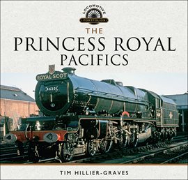 Cover image for The Princess Royal Pacifics