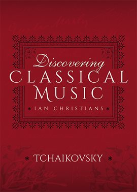 Cover image for Discovering Classical Music: Tchaikovsky